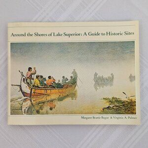 Around the Shores of Lake Superior 1979 Paperback with map